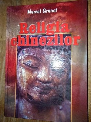Religia chinezilor- Marcel Granet foto
