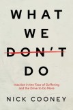 What We Don't Do: Inaction in the Face of Suffering and the Drive to Do More