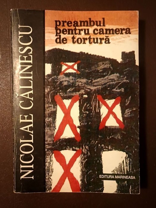 Nicolae Călinescu - Preambul pentru camera de tortură (+ o broșură: Războiul lui Ion Antonescu cu frații de cruce)