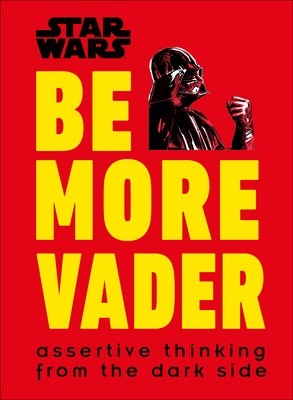 Star Wars Be More Vader: Assertive Thinking from the Dark Side foto