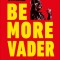 Star Wars Be More Vader: Assertive Thinking from the Dark Side