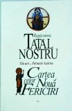 Talcuiri de Parintele Galeriu - Rugaciunea Tatal Nostru. Cartea celor noua