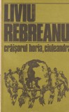 Carte Liviu Rebreanu - Craisorul Horia. Ciuleandra, Roman Beletristica Romana, Editura Necunoscuta, Brosata, Romana, 1985
