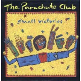 Vinil The Parachute Club &lrm;&ndash; Small Victories (VG++)