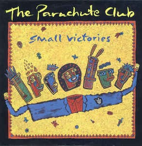 Vinil The Parachute Club &amp;lrm;&amp;ndash; Small Victories (VG++) foto