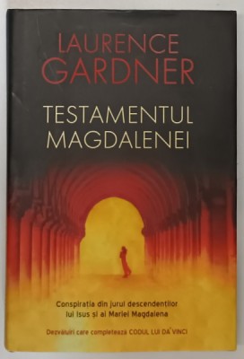TESTAMENTUL MAGDALENEI de LAURENCE GARDNER , 2006 foto