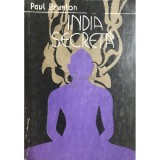 Paul Brunton - India secreta (Editia: 1991)