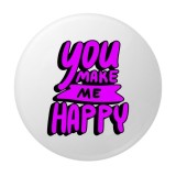 Cumpara ieftin Insigna rotunda You Make Me Happy, 58 mm, design mov neon, mesaj romantic, ac metalic