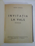 INVITATIA LA VALS roman (1943) - MIHAIL DRUMES - Editura Bucur Ciobanul, Bucuresti