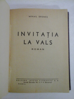 INVITATIA LA VALS roman (1943) - MIHAIL DRUMES - Editura Bucur Ciobanul, Bucuresti foto