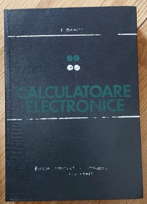 Calculatoare electronice- Ioan Dancea foto