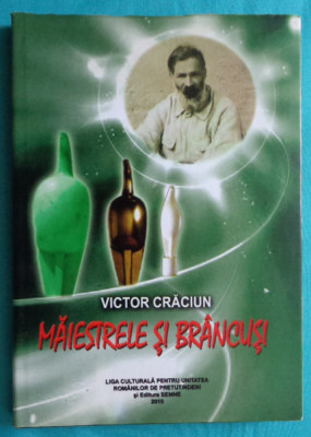 Victor Craciun &amp;ndash; Maiestrele si Constantin Brancusi ( album de arta ) foto