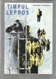 Timpul lepros Dumitru Popescu carte beletristica romana clasica editura Intact 1992 pagini 179 stare buna stare buna