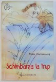 SCHIMBAREA LA TRUP de MARIE DARRIEUSSECQ , 2003