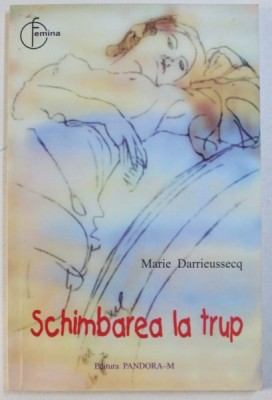 SCHIMBAREA LA TRUP de MARIE DARRIEUSSECQ , 2003 foto