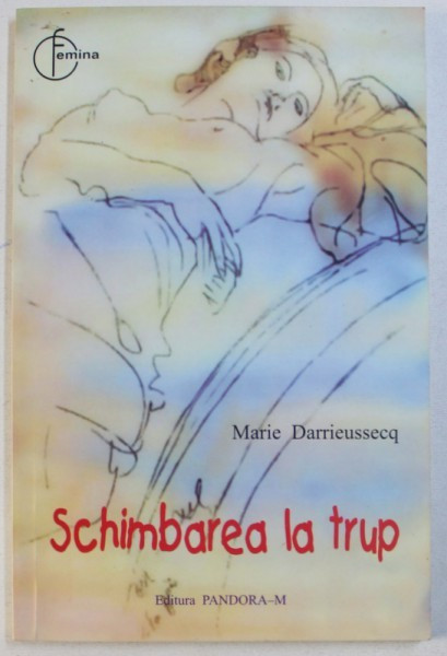SCHIMBAREA LA TRUP de MARIE DARRIEUSSECQ , 2003