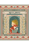 Micul Print - Antoine de Saint-Exupery