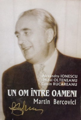 Alexandru Ionescu - Un om intre oameni - Martin Bercovici (2003) foto