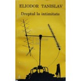Eliodor Tanislav - Dreptul la intimitate (Editia: 1997)