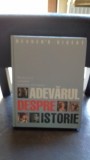 Carte Adevarul despre istorie. Dovezi noi schimba povestea trecutului - Reader's Digest, 2007, Cartonata, 319 pagini, Istorie, Stare Buna