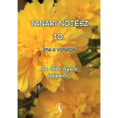 Tan&amp;aacute;ri notesz 10. - Ima a vonaton - Sz. T&amp;oacute;th Gyula foto