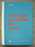 I. OTEL - TEHNOLOGIA PRODUSELOR DE CARNE - 1962