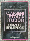 Crizele Epileptice - C. Arseni, I. Stoica, I. Tudor ,553864, SCRISUL ROMANESC
