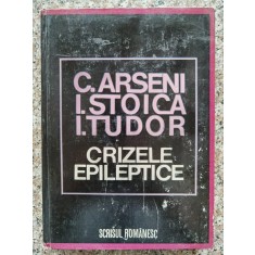 Crizele Epileptice - C. Arseni, I. Stoica, I. Tudor , B552
