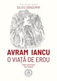 Avram Iancu. O viata de erou - Silviu Dragomir
