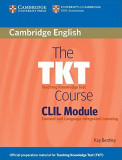 The TKT Course CLIL Module - Paperback brosat - Kay Bentley - Cambridge