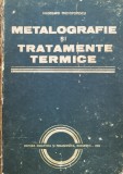 Metalografie si Tratamente Termice - Hildegard Protopopescu, Editura Didactica, Mecanica, Romana, 1983