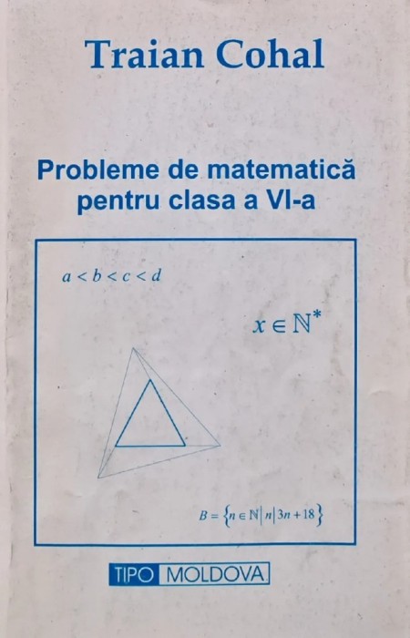 Probleme de matematica pentru clasa a VI-a - 2002 - Traian Cohal (AJ160)