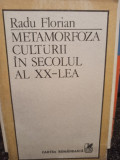 Radu Florian - Metamorfoza culturii in secolul al XX-lea (1988)