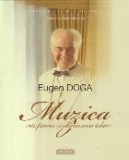 Eugen Doga - Muzica este prima si ultima mea iubire