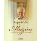 Eugen Doga - Muzica este prima si ultima mea iubire