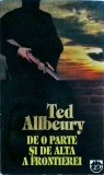 De o parte si de alta a frontierei - Ted Allbeury, Rao, Thriller Spionaj, 1996, Romana, Buna