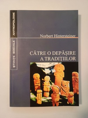 Norbert Hintersteiner - Către o depășire a tradițiilor: contribuții anglo-americane la o hermeneutică interculturală a tradiției foto