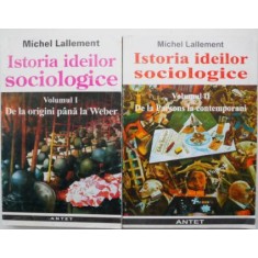 Istoria ideilor sociologice (2 volume) &ndash; Michel Lallement