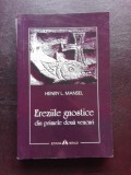 Ereziile gnostice din primele doua veacuri - Henry L. Mansel