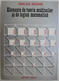Elemente de teoria multimilor si de logica matematica - Mircea Reghis - Carte