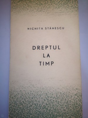 Dreptul la timp - Nichita Stanescu - Ilustratii de Mihu Vulcanescu foto