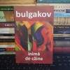 MIHAIL BULGAKOV - INIMA DE CAINE , 2022 *