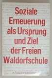 SOZIALE ERNEUERUNG ALS URSPRUNG UND ZIEL DER FREIEN WALDORFSCHULE ( REINOIREA SOCIALA ..SCOP AL SCOLII WALDORF ) , TEXT IN LIMBA GERMANA , 1969
