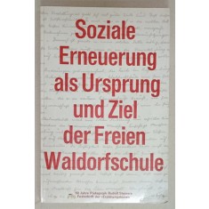 SOZIALE ERNEUERUNG ALS URSPRUNG UND ZIEL DER FREIEN WALDORFSCHULE ( REINOIREA SOCIALA ..SCOP AL SCOLII WALDORF ) , TEXT IN LIMBA GERMANA , 1969