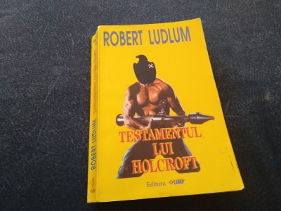 ROBERT LUDLUM - TESTAMENTUL LUI HOLCROFT foto