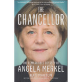 The Chancellor - The Remarkable Odyssey of Angela Merkel - Kati Marton