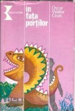 In fata portilor - Oscar Walter Cisek, Editura Kriterion 1980, Carte Literatura Clasică