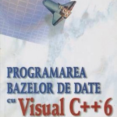 Programarea bazelor de date cu Visual C++6 de Lyn Robinson