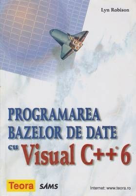 Programarea bazelor de date cu Visual C++6 de Lyn Robinson foto