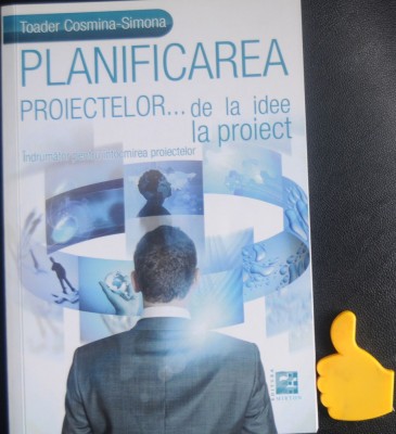 Planificarea proiectelor de la idee la proiect Toader Cosmina-Simona foto